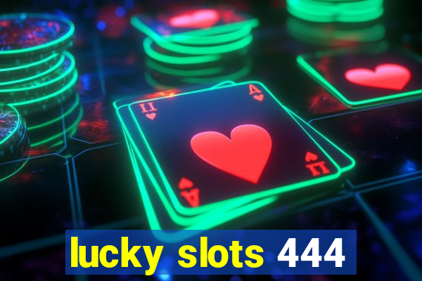 lucky slots 444
